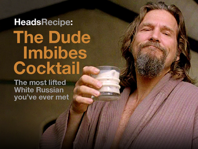 HeadsRecipe: The Dude Imbibes Cocktail