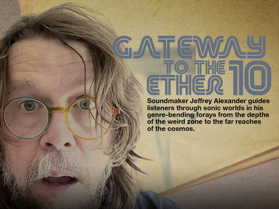 Gateway to the Ether 10 ~ Jeffrey Alexander