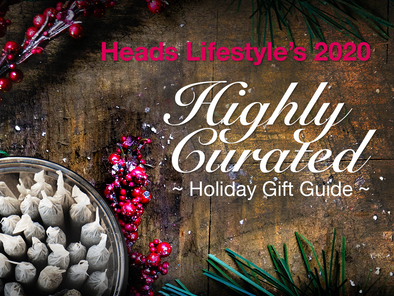 Heads Lifestyle's 2020 Highly Curated Holiday Gift Guide