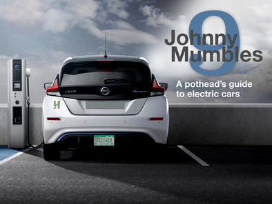 Johnny Mumbles No.9: A pothead's guide to electric cars