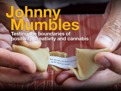 Johnny Mumbles: Testing the boundaries of positivity, creativity and cannabis