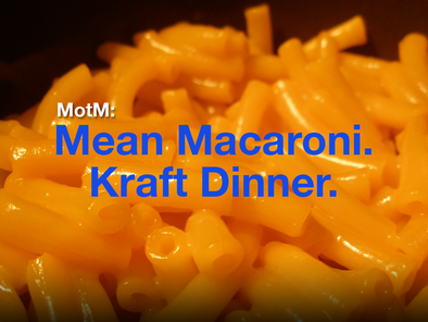 Munchie of the Month: Mean Macaroni. Kraft Dinner.